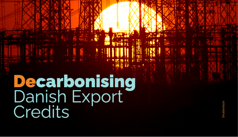 Denmark plans to phase-out fossil fuel support for export credits – whilst  carbon intensive projects continue
